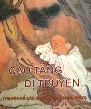 CAO TĂNG DỊ TRUYỆN (Truyện Kể Các Vị Cao Tăng Trung Quốc) Hạnh Huệ biên soạn - Nhà Xuất Bản TP. Hồ Chí Minh 2001