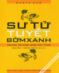 Sư Tử Tuyết Bờm Xanh (The Snow Lion’s turquoise mane, Tác giả: Surya Das), Nguyễn Tường Bách dịch- NXB TH HCM