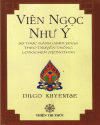 Viên Ngọc Như Ý - Việt Dịch: Liên Hoa, Thiện Tri Thức 2004
