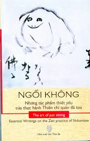 NGỒI KHÔNG - Những tác phẩm thiết yếu của thực hành Thiền Chỉ Quản đả tọa, Việt ngữ: Thiện Tri Thức, 2010 - NXB Thời Đại