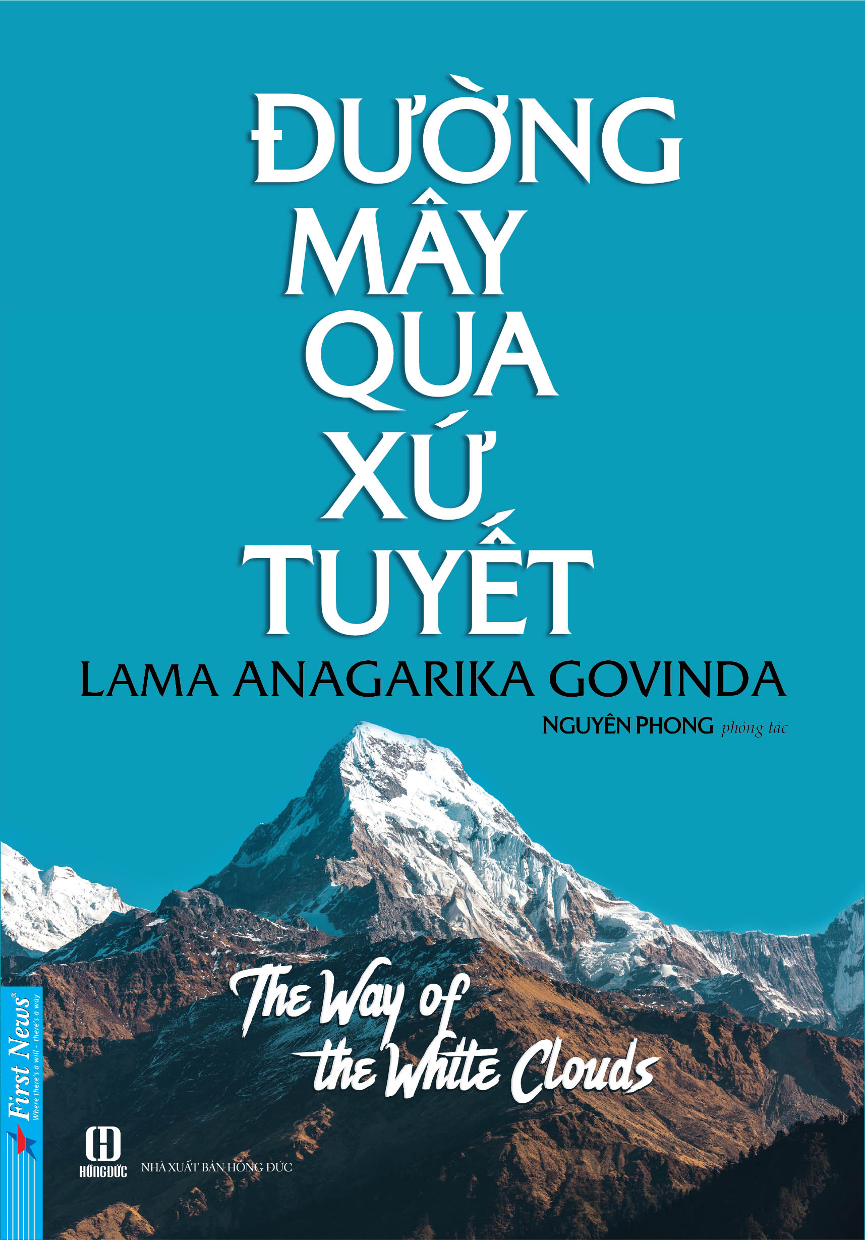ĐƯỜNG MÂY QUA XỨ TUYẾT Nguyên tác: The Way of the White Clouds Lama Anagarika Govinda. Dịch giả: Nguyên Phong