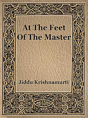 Dưới Chân Thầy – Krishnamurti