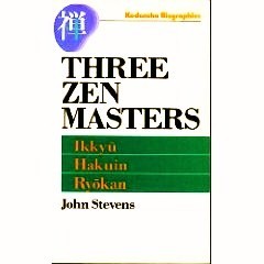 Three Zen Masters: Ikkyu, Hakuin, and Ryukan. Tác giả John Stevens - Việt dịch: Cư Sĩ Nguyên Giác, 2003