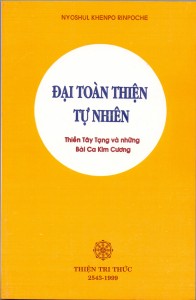 ĐẠI TOÀN THIỆN TỰ NHIÊN NYOSHUL KHENPO Thiền Tây Tạng và những Bài Ca Kim Cương - Nguyễn An Cư dịch N.X.B Thiện Tri Thức 1999