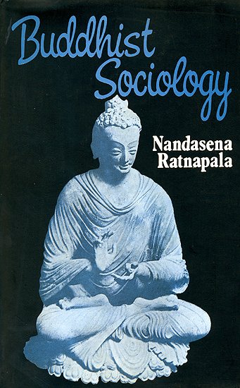 XÃ HỘI HỌC PHẬT GIÁO (Buddhist Sociology) Nandasena Ratnapala - Thích Huệ Pháp dịch