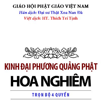 Kinh Hoa Nghiêm - Hán Dịch: Ðại-Sư Thật-Xoa-Nan-Ðà - HT Thích Trí Tịnh dịch