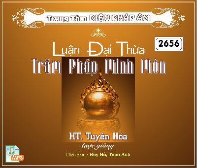 Luận Đại Thừa Trăm Pháp Minh Môn - Tác Giả:  HT Tuyên Hoá